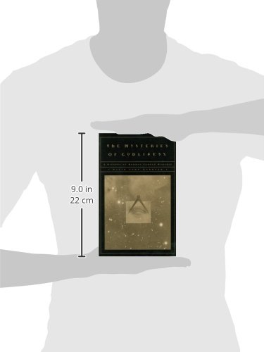 The Mysteries Of Godliness A History Of Mormon Temple - 