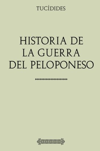 Colección Tucidides: Historia de la Guerra del Peloponeso (Spanish Edition) by Tucídides