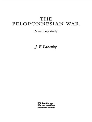 The Peloponnesian War (Warfare and History) by Professor J F Lazenby