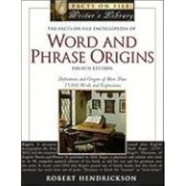 The Facts on File Encyclopedia of Word and Phrase Origins (Facts