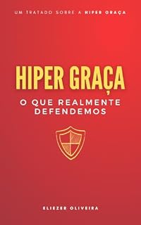 Livro Hiper Graça: O Que Realmente Defendemos