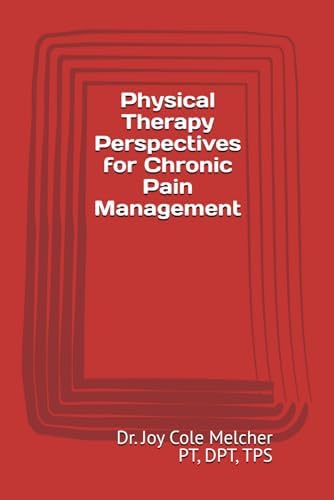 Mechanisms and Management of Pain for the Physical Therapist