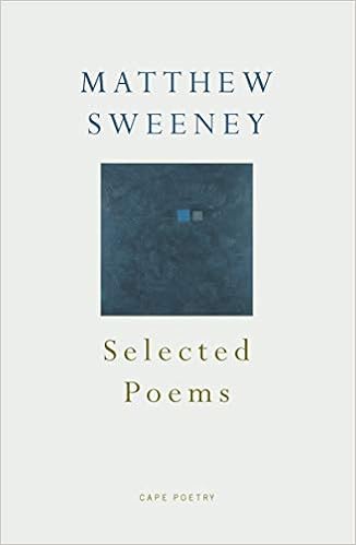 Selected Poems Cape Poetry Sweeney Matthew 9780224062121 Amazon Com Books
