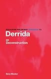 Routledge Philosophy Guidebook to Derrida on Deconstruction, Stocker, Barry, 0415325013