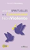 Les bases spirituelles de la Communication Non Violente by