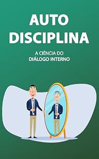 Livro DIALOGO INTERNO: O Poder do Dialogo Interno, Como Aumentar Sua Inteligência Emocional e Parar de Sabotar a Si Mesmo