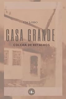 Livro Casa Grande : Colcha de Retalhos