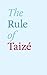 The Rule of Taize