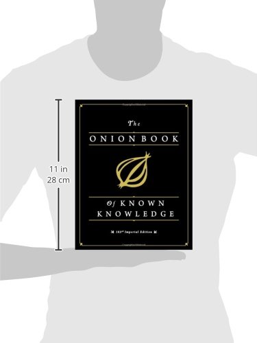 The Onion Book of Known Knowledge: A Definitive Encyclopaedia Of Existing Information - //medicalbooks.filipinodoctors.org
