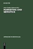 Marketing and Semiotics : New Directions in the Study of Signs for Sale, , 3110111489