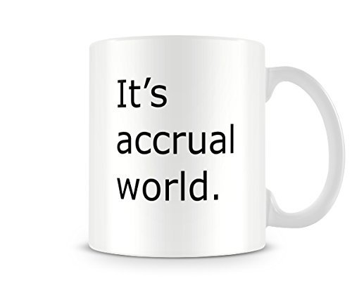 Behind The Glass - It's Accrual World - Printed Funny Mug - Great Gift/Present Idea, Ceramic, 11fl.oz.