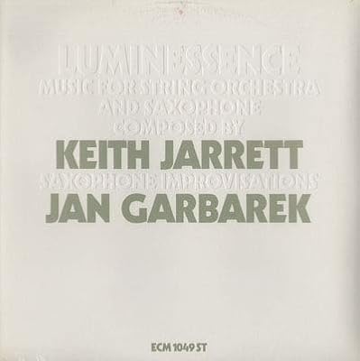 Jarrett Keith Jan Garbarek Luminessence Music For String Orchestra And Saxophone Amazon Com Music