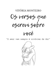Livro Os versos que escrevi sobre você: O amor nem sempre é sinônimo de dor