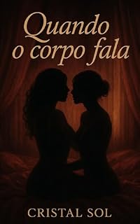 Livro Quando o corpo fala: Contos de desejo, silêncio e entrega