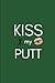 Kiss My Putt: 2019 Funny Golfer's Week To View Daily Diary For Golf Players and Golfing Fans (12 Mon by Yay Publishing
