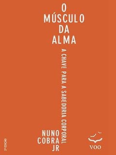 Livro O Músculo da Alma: A chave para sabedoria corporal