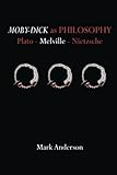 Moby-Dick as Philosophy: Plato - Melville - Nietzsche