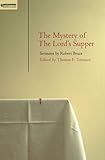 Mystery of the Lord's Supper: Sermons by Robert Bruce by 