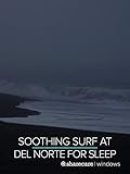 Soothing Surf at Del Norte for Sleep 10 Hours