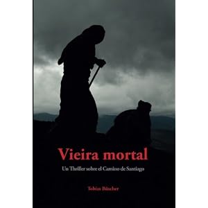 Vieira mortal: Un Thriller sobre el Camino de Santiago (Spanish Edition)