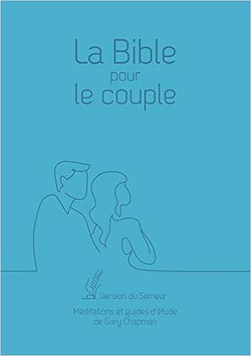 La Bible Pour Le Couple Version Du Semeur Couverture Souple Bleu Amazon Fr Chapman Gary Livres