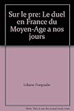 Sur le pre: Le duel en France du Moyen-Age a nos jours by Liliane Fonpudie, Berengere Bekkaoui