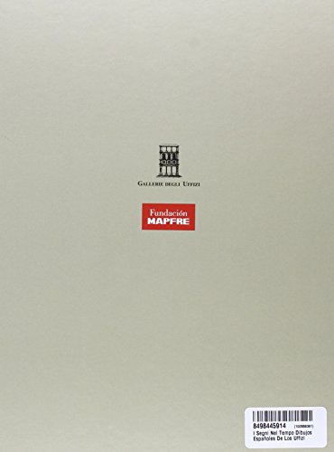 I segni nel tempo. Dibujos españoles de los Uffizi (Spanish Edition)