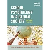 School Psychology in a Global Society: Roles and Functions (2019 Paperback Edition), by Sam Song