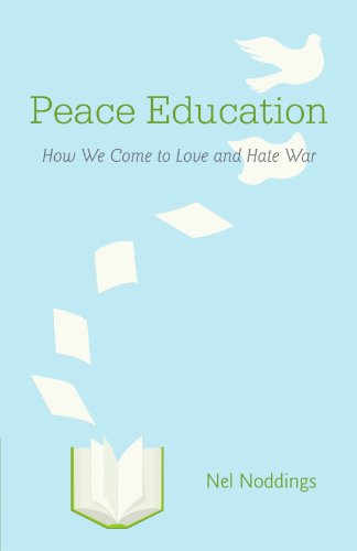 Peace Education: How We Come to Love and Hate War