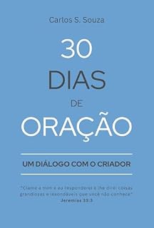 30 Dias de Oração: Um Diálogo com o Criador