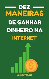 Livro 10 Maneiras de Ganhar Dinheiro na Internet