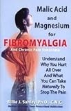 Malic Acid and Magnesium for Fibromyalgia and Chronic Pain Syndrome by 