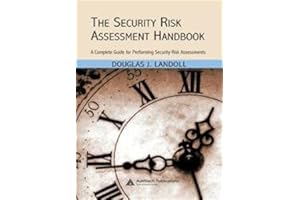 The Security Risk Assessment Handbook: A Complete Guide for Performing Security Risk Assessments