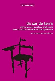Livro Da cor de terra: representações sociais de professores sobre os alunos no contexto da luta pela terra