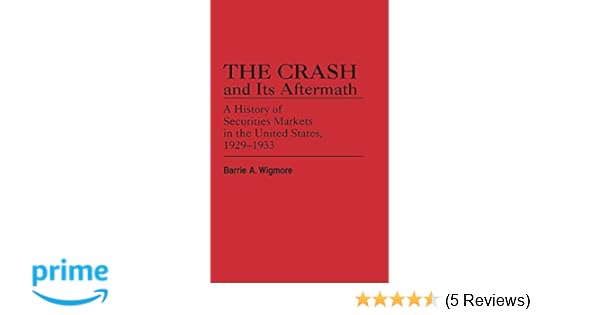 The Crash And Its Aftermath A History Of Securities Markets - 