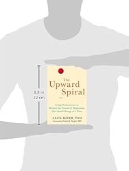 The Upward Spiral: Using Neuroscience to Reverse