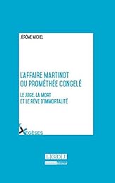 L' affaire Martinot ou Prométhée congelé