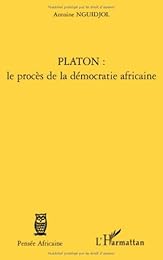 Platon, le procès de la démocratie africaine