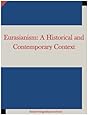 Eurasianism: A Historical and Contemporary Context