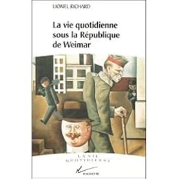 La  vie quotidienne sous la République de Weimar