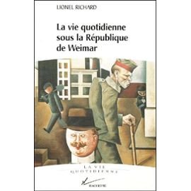 La  vie quotidienne sous la République de Weimar