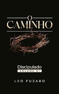 Livro O Caminho Volume 1: Discipulado (Ministério Life House International)