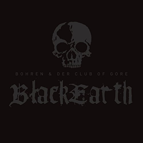 Bohren & der Club of Gore - Black Earth - Zortam Music