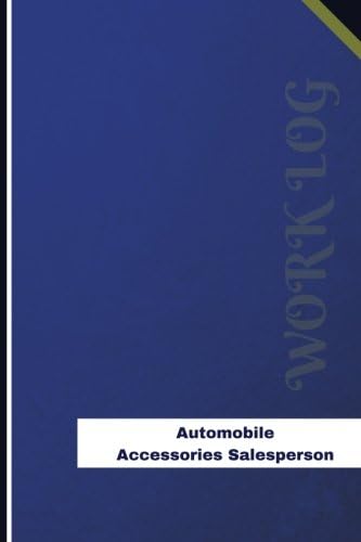 Automobile Accessories Salesperson Work Log: Work Journal, Work Diary, Log - 126 pages, 6 x 9 inches (Orange Logs/Work Log)
