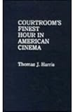 Courtroom's Finest Hour in American Cinema by