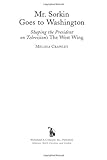 Mr. Sorkin Goes to Washington: Shaping the President on Television's the West Wing