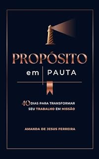 Livro Propósito em Pauta: 40 dias para transformar seu trabalho em missão.