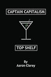 The Best of Captain Capitalism: Top Shelf