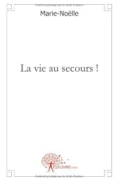 La  vie au secours !