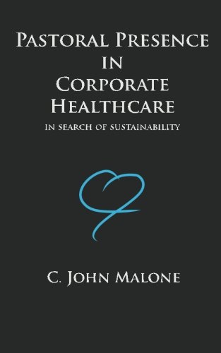 Pastoral Presence In Corporate Healthcare - In Search Of Sustainability